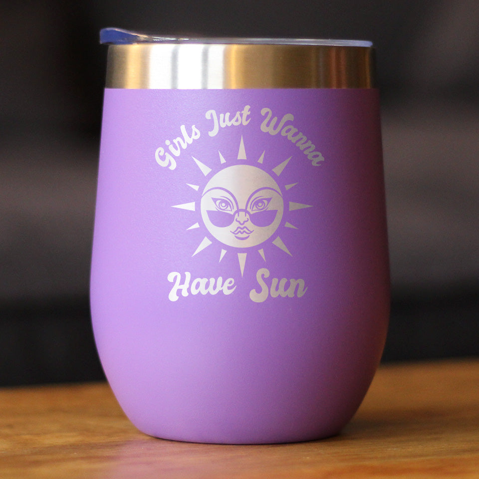 Girls Just Wanna Have Sun - Wine Tumbler Cup with Sliding Lid - Stainless Steel Insulated Mug - Funny Beach Themed Gifts for Women